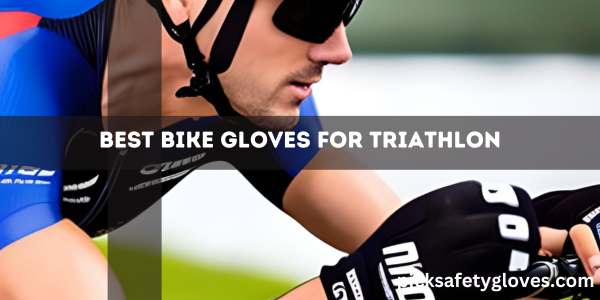 Best Bike Gloves For Triathlon