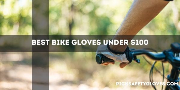 Best Bike Gloves Under $100