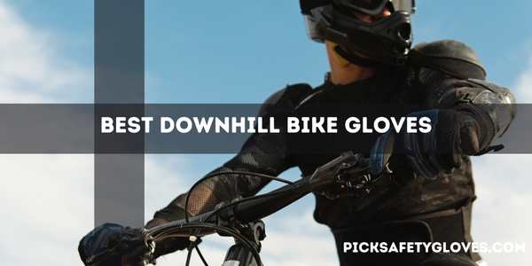 Best Downhill Bike Gloves
