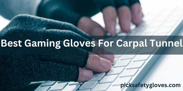 Best Gaming Gloves For Carpal Tunnel