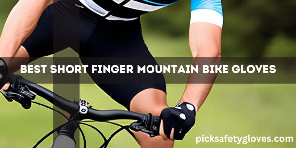 Best Short Finger Mountain Bike Gloves