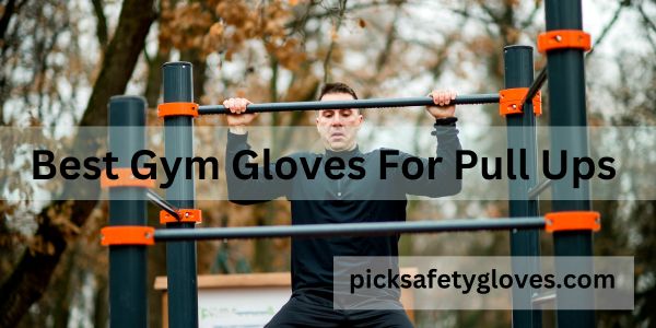 Best Gym Gloves For Pull Ups