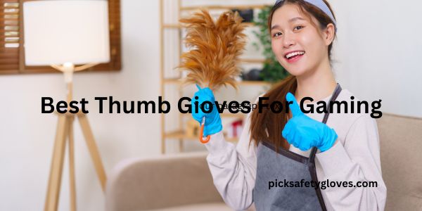 Best Thumb Gloves For Gaming
