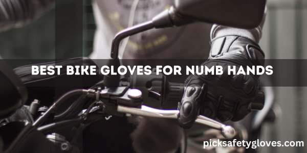 Best Bike Gloves For Numb Hands