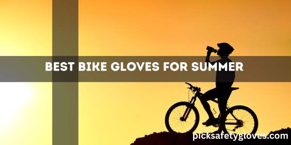 Best Bike Gloves For Summer