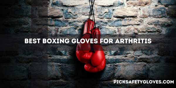 Best Boxing Gloves For Arthritis