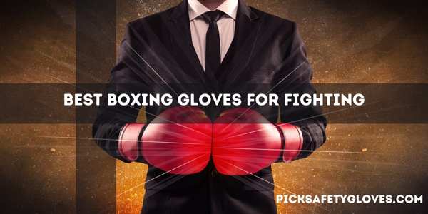 Best Boxing Gloves For Fighting