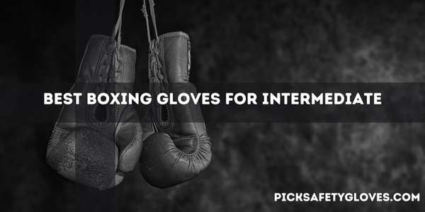 Best Boxing Gloves For Intermediate