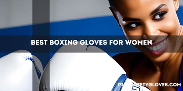 Best Boxing Gloves For Women