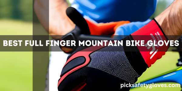 Best Full Finger Mountain Bike Gloves