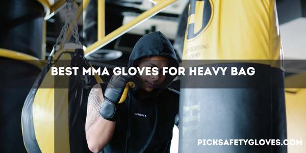 Best MMA Gloves For Heavy Bag