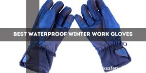 Best Waterproof Winter Work Gloves