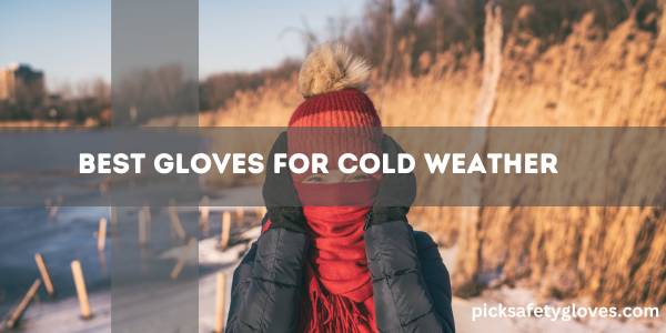 Best Gloves For Cold Weather