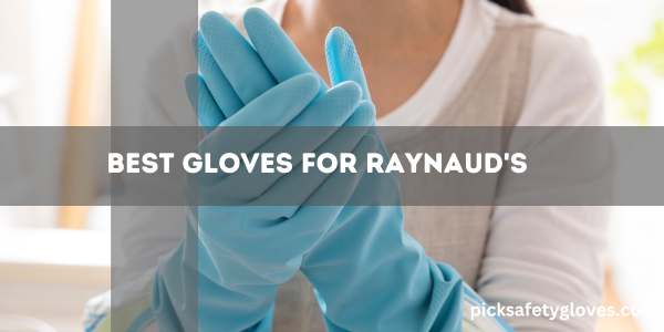 Best Gloves For Raynaud's