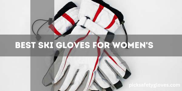 Best Ski Gloves For Women's